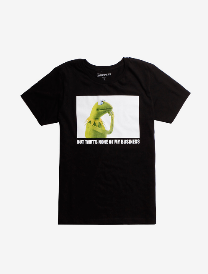 kermit none of my business shirt